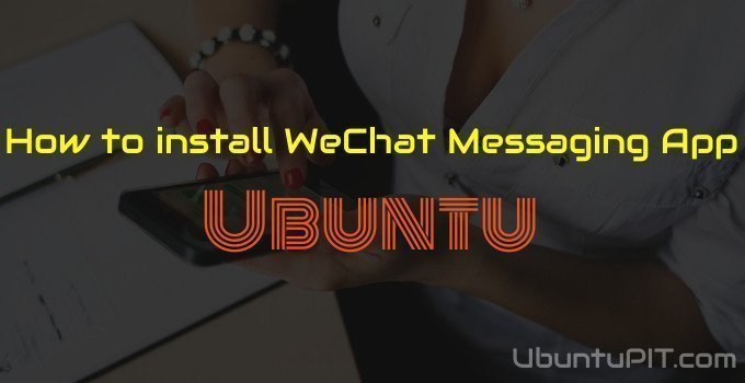How to install WeChat Messaging App on Ubuntu