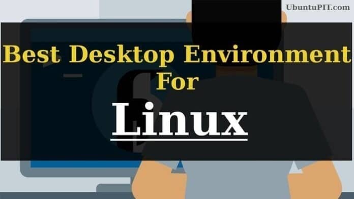 Best Linux Desktop Environment Best Linux Desktop Environment