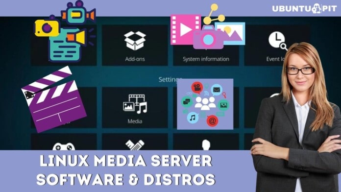 Best Linux Media Server Software and Distros