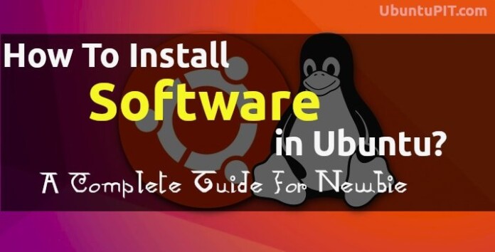 How To Install Software in Ubuntu Linux: A Complete Guide for Newbie