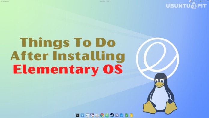 Best Things To Do After Installing Elementary OS
