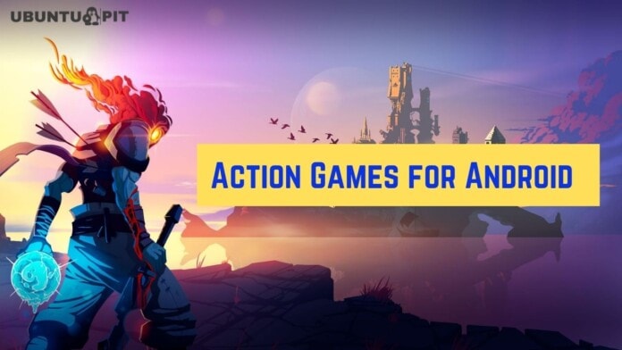 Best Action Games for Android Device