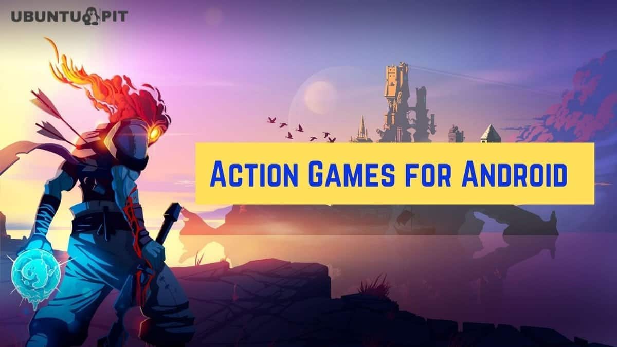20 Best Action Games for Android Device To Play Right Now