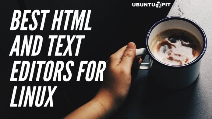 Best HTML and Text Editors for Linux