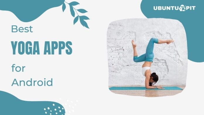 Best Yoga Apps for Android