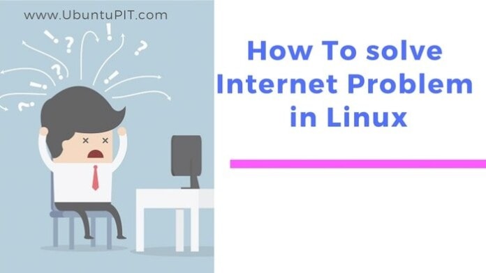 How To Solve The Most Common Internet Problems in Linux