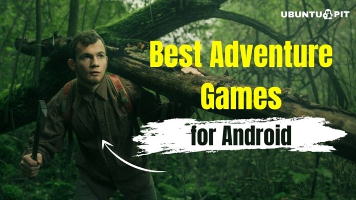 Best Adventure Games for Android Device