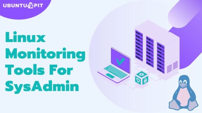 Best Linux Monitoring Tools For SysAdmin