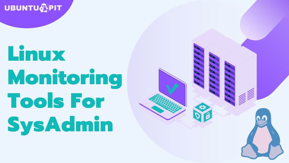 95 Best Linux Monitoring Tools for SysAdmin: An All-in-One List