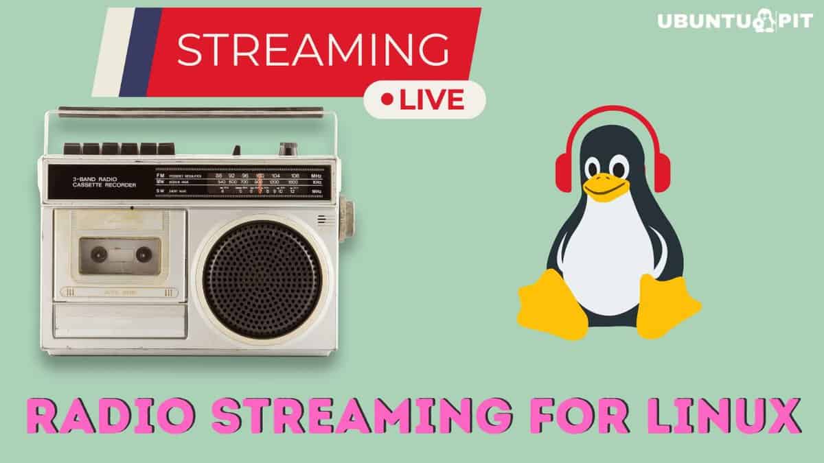 10 Best Radio Streaming Software for Linux