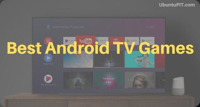 Best Android TV Games to Enjoy with Your Family and Friends