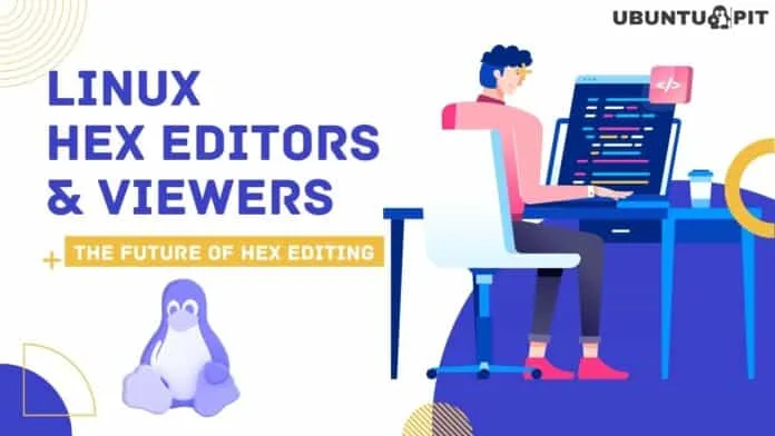 Best Linux Hex Editors and Viewers Best Linux Hex Editors and Viewers