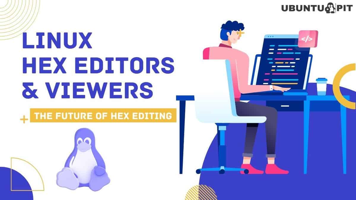 20 Best Linux Hex Editors and Viewers