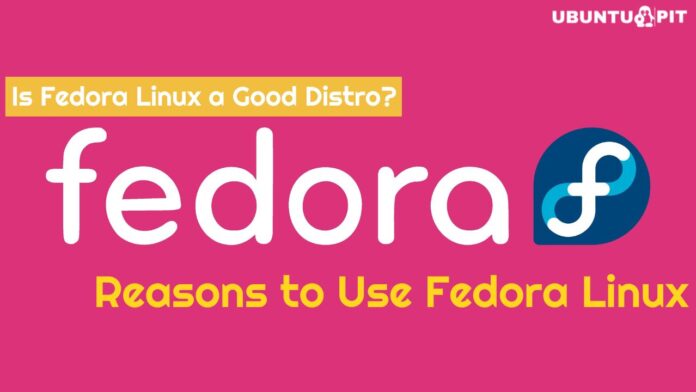 Reasons to Use Fedora Linux