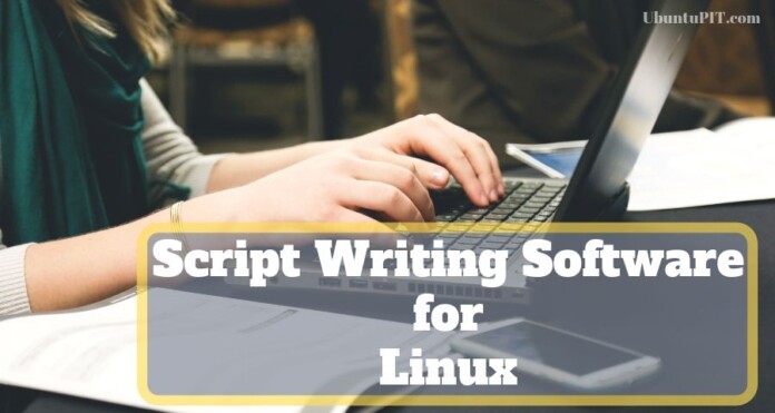 Best Script Writing Software for Linux