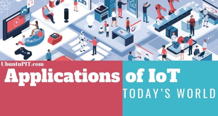 Most Remarkable IoT Applications in Today’s World