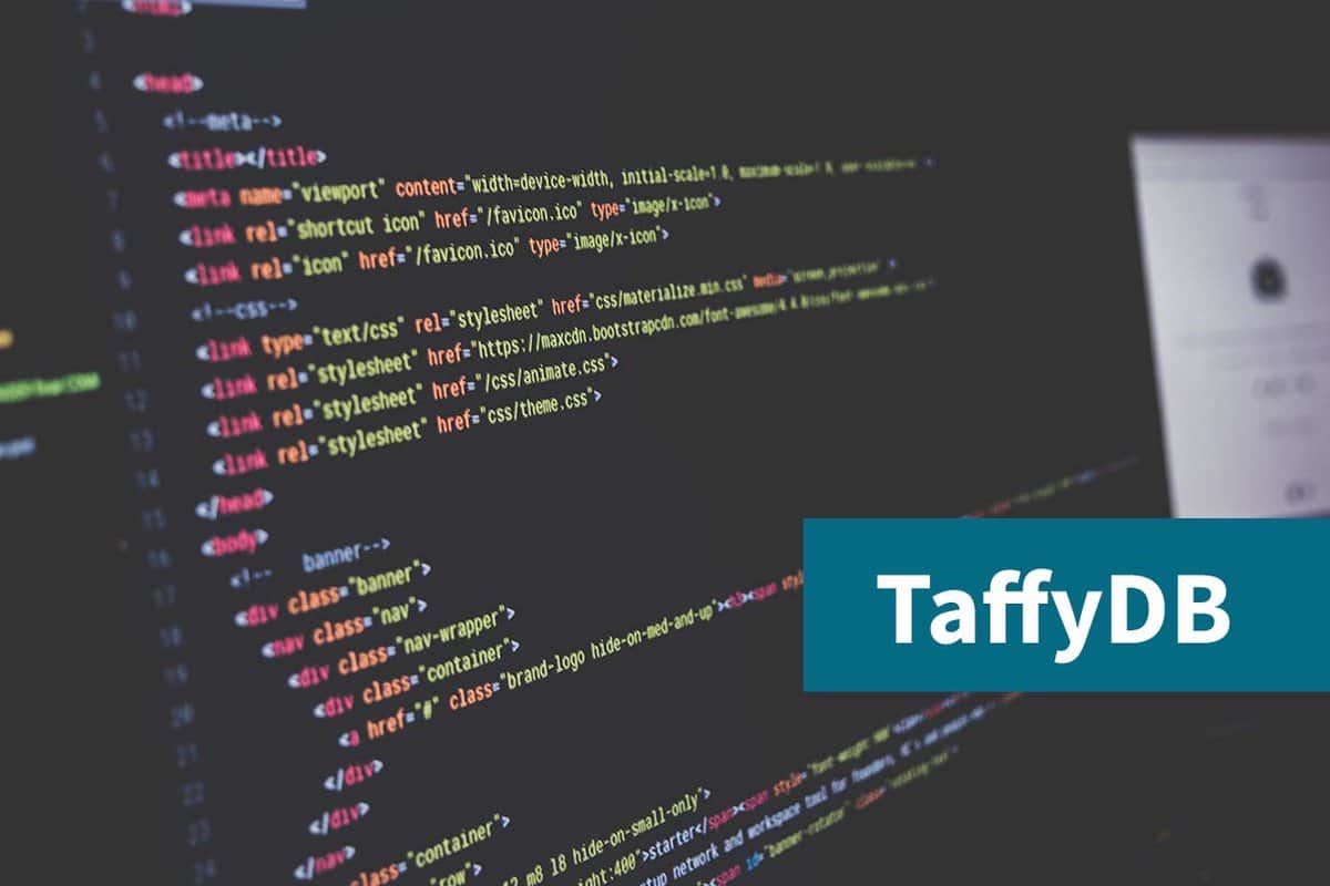 JavaScript Libraries, Taffy DB and a tilted desktop screen with written code