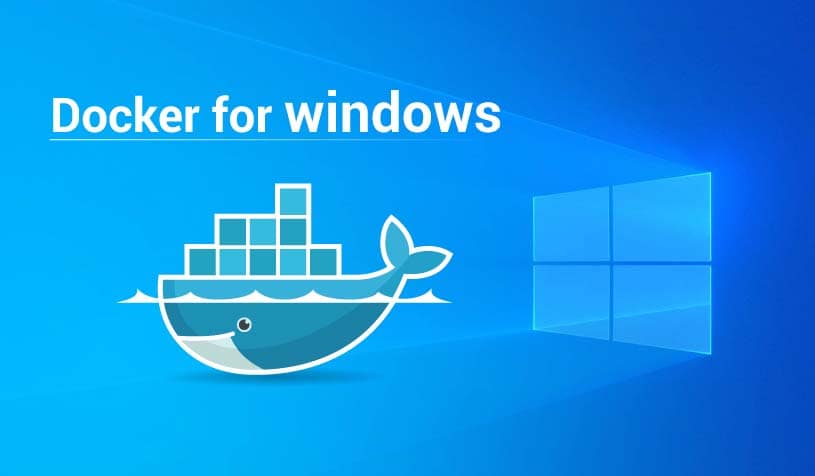 Windows 10 Homepage background with docker logo on left with upper text: Docker for windows