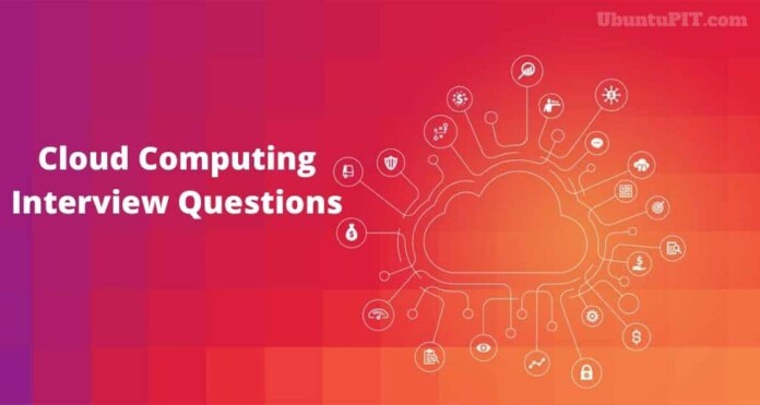 Frequently Asked Cloud Computing Interview Questions