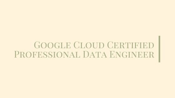 Professional Data Engineer Certification - GCP