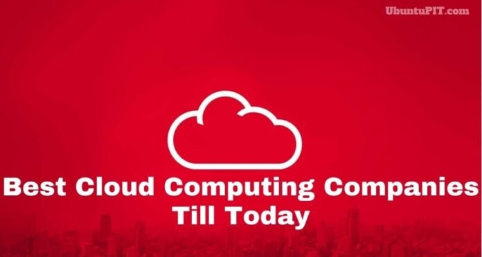 Best Cloud Computing Companies Till Today