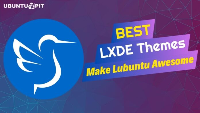 Best LXDE Themes Make Lubuntu Awesome