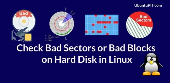 Check Bad Sectors or Bad Blocks on Hard Disk in Linux