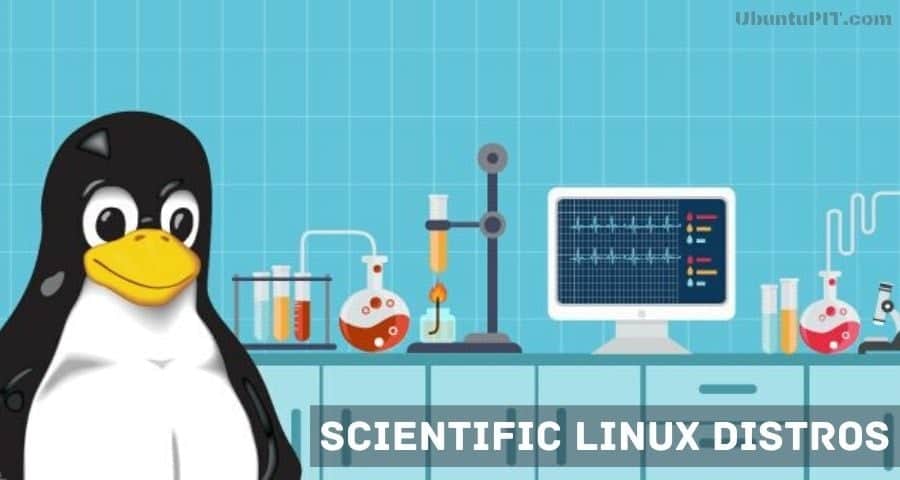 7 Best Scientific Linux Distros That Serve Scientific Communities