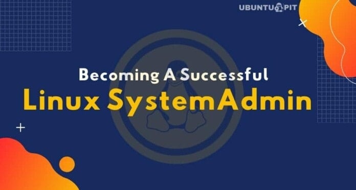 Becoming A Successful Linux System Administrator