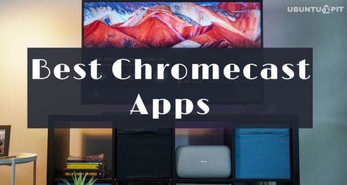 Best Chromecast Apps