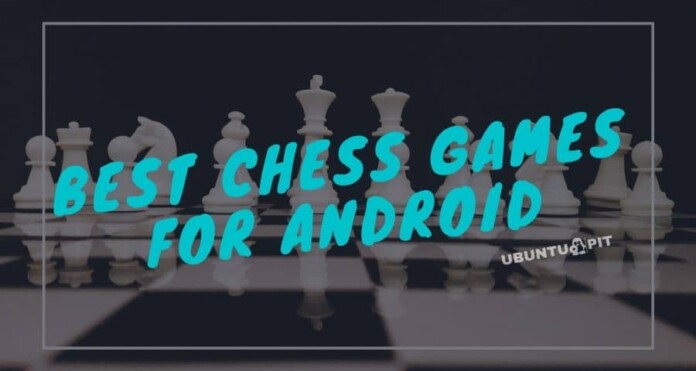 Best Chess Games For Android