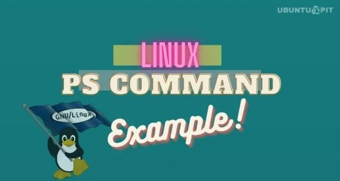 Linux PS Command for Aspiring SysAdmins