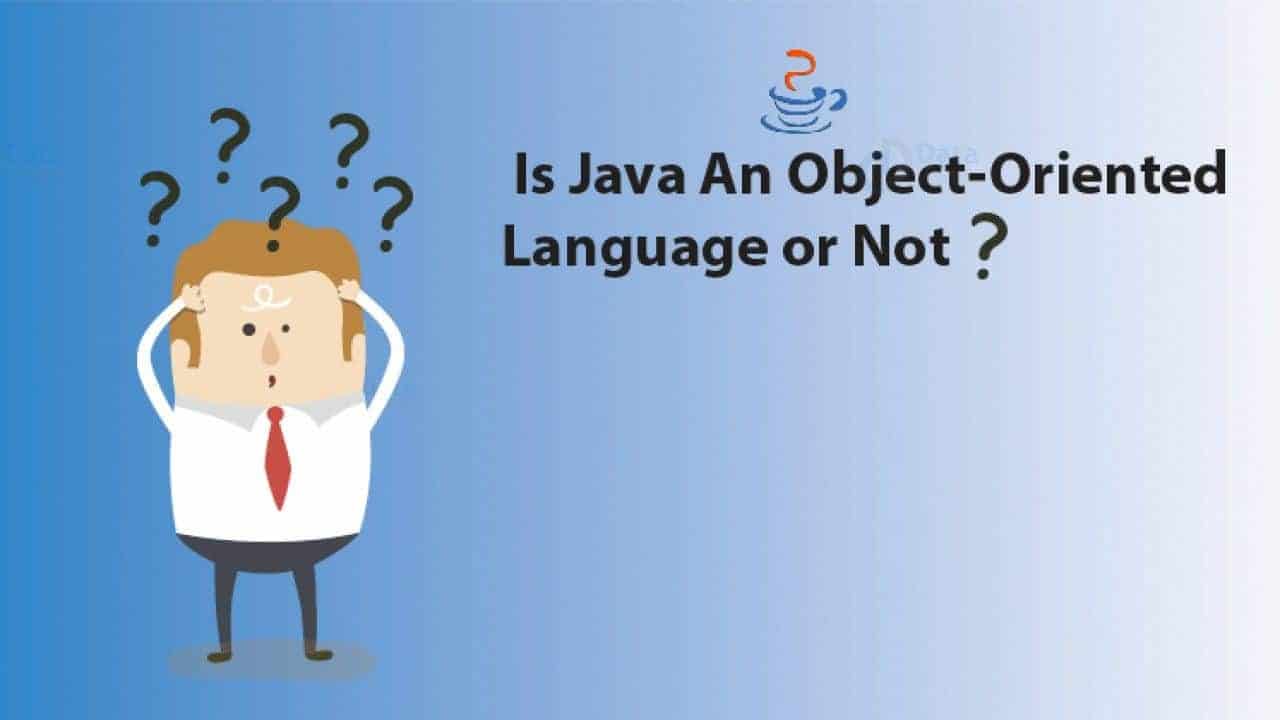 Is Java Object-Oriented?