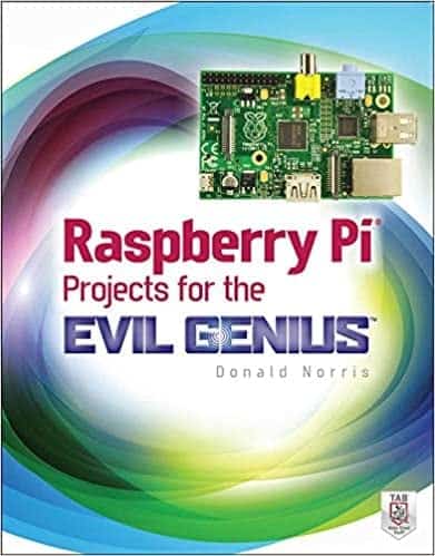 16. Raspberry Pi Projects for the Evil Genius