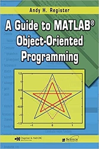 9. A Guide to MATLAB Object-Oriented Programming