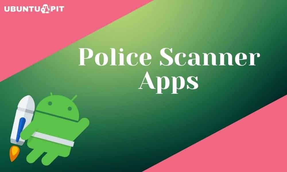 The 20 Best Police Scanner Apps for Android