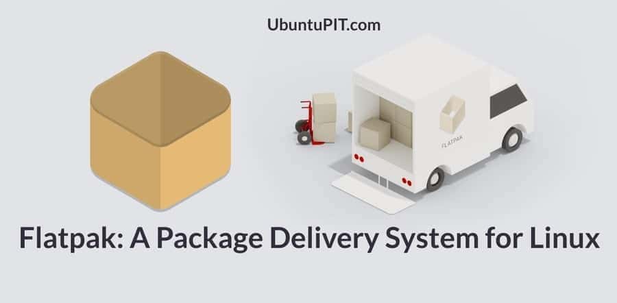 Flatpak a package delivery system