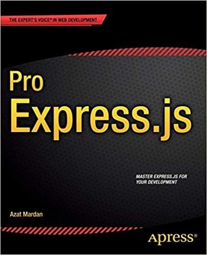 17. Pro Express.js Master Express.js - The Node.js Framework For Your Web Development