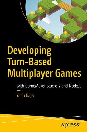 20. Developing Turn-Based Multiplayer Games_ with GameMaker Studio 2 and NodeJS