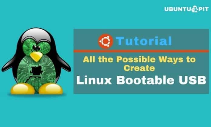 All the Possible Ways to Create a Linux Bootable USB