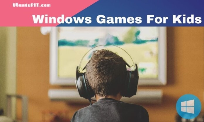 Best Windows Games For Kids