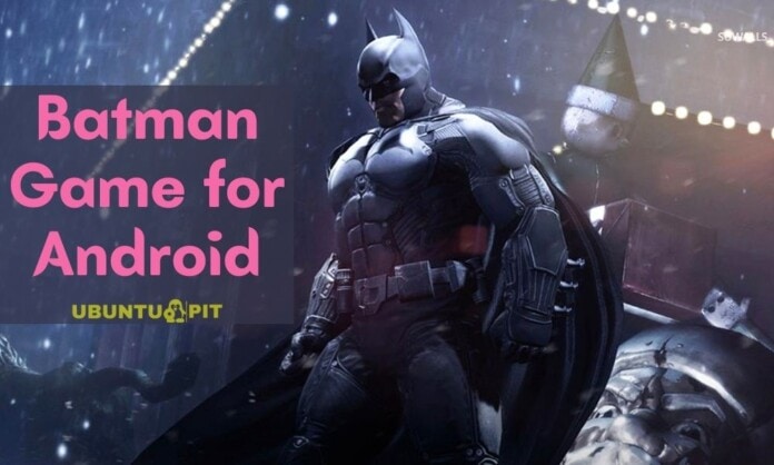 Best Batman Game for Android