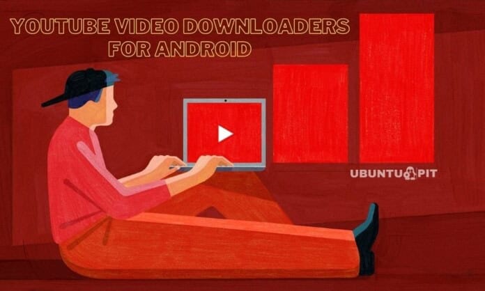 YouTube Video Downloaders for Android