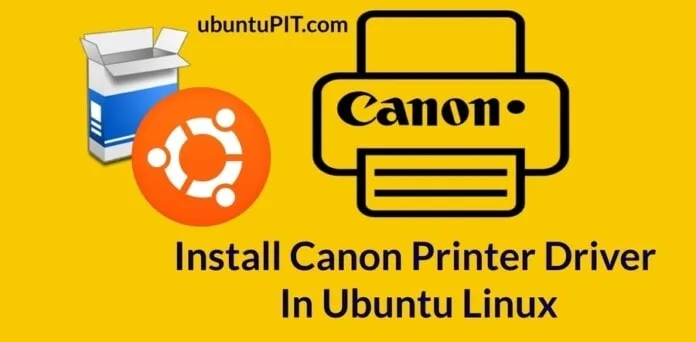 install canon printer driver on Ubuntu Linux install canon printer driver on Ubuntu Linux
