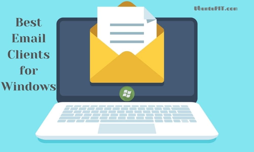 The 10 Best Email Clients for Windows PC Make Your Inbox Much Better