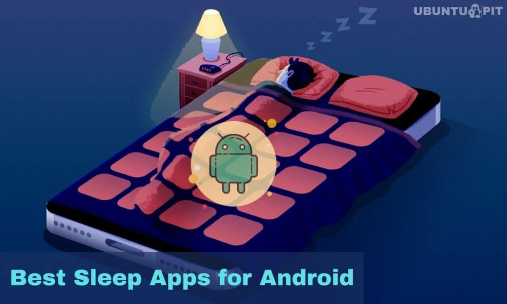 The 10 Best Sleep Apps For Android To Build A Proper Sleeping Habit