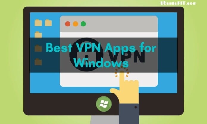 Best VPN Apps for Windows PC