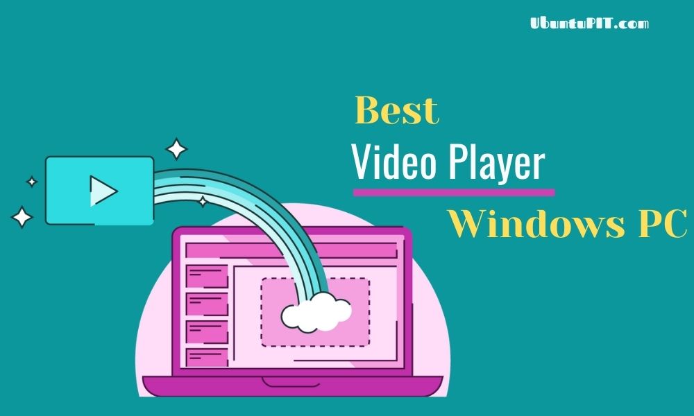 The 10 Best Video Players For Windows PC Watch Movies & More