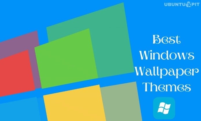 Best Windows Wallpaper Themes
