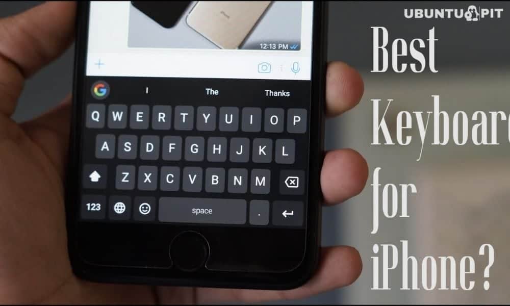 10 Best Keyboard Apps For iPhone For A Better Typing Experience